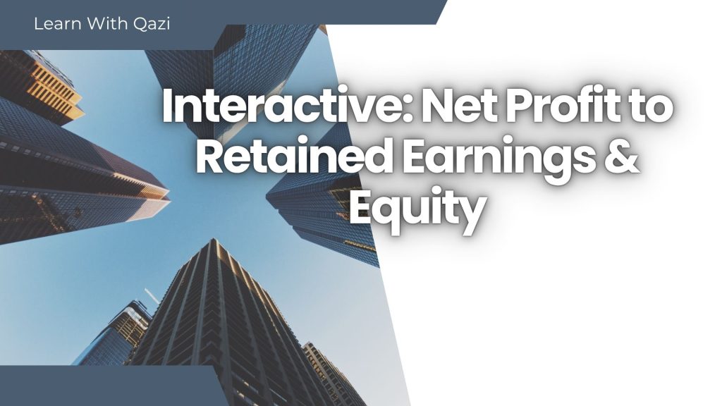 interactive: Net profit to retained earning and owners equity